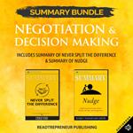 Summary Bundle: Negotiation & Decision Making | Readtrepreneur Publishing: Includes Summary of Never Split the Difference & Summary of Nudge