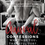 What are you Thankful for? - An Erotic True Confession