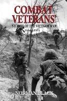 Combat Veterans' Stories of the Vietnam War: Vietnam War - Norman Black - cover