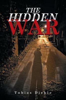 The Hidden War - Tobias Djekic - cover