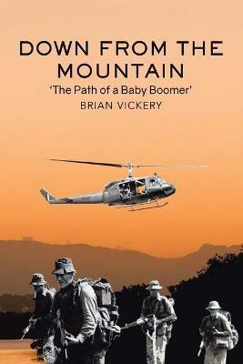 Down from the Mountain: The Path of a Baby Boomer - Brian Vickery - cover
