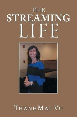 The Streaming Life - Thanhmai Vu - cover