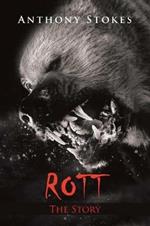 Rott: The Story