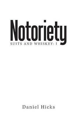 Notoriety: Suites and Whiskey: I - Daniel Hicks - cover
