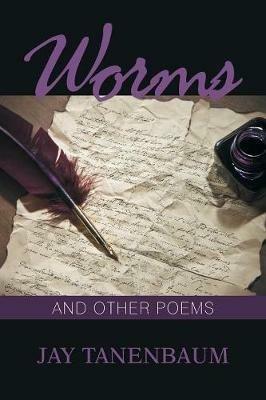 Worms: And Other Poems - Jay Tanenbaum - cover