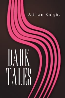 Dark Tales - Adrian Knight - cover