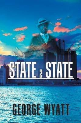 State 2 State - George Wyatt - cover