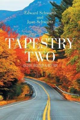Tapestry Two: Older, Bolder & Better - Edward Schwartz,Joan Schwartz - cover
