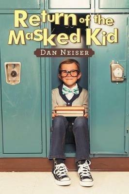 Return of the Masked Kid - Dan Neiser - cover