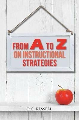 From a to Z on Instructional Strategies - P S Kessell - cover