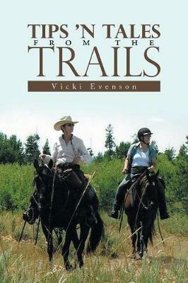 Tips 'n Tales from the Trails - Vicki Evenson - cover