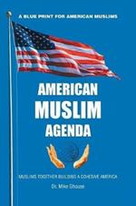 American Muslim Agenda: Muslims Together Building a Cohesive America