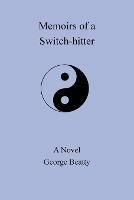 Memoirs of a Switch-Hitter - George Beatty - cover