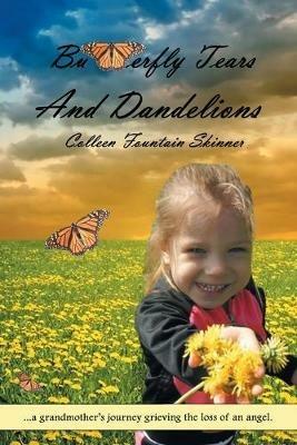Butterfly Tears and Dandelions - Colleen Fountain Skinner - cover