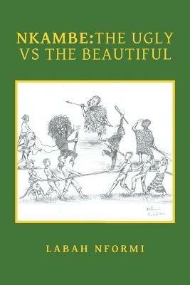 Nkambe: The Ugly Vs the Beautiful - Labah Nformi - cover