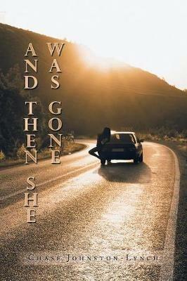 And Then She Was Gone - Chase Johnston-Lynch - cover