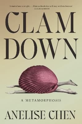 Clam Down: A Metamorphosis - Anelise Chen - cover