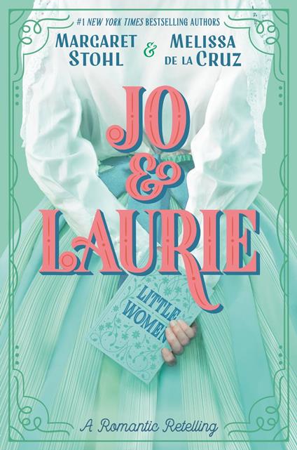 Jo & Laurie - Melissa De La Cruz,Margaret Stohl - ebook