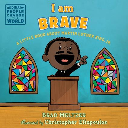I am Brave - Brad Meltzer,Christopher Eliopoulos - ebook