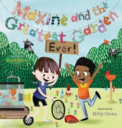 Maxine and the Greatest Garden Ever - Ruth Spiro,Holly Hatam - ebook