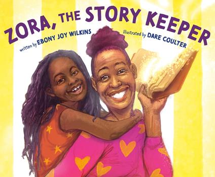 Zora, the Story Keeper - Ebony Joy Wilkins,Dare Coulter - ebook