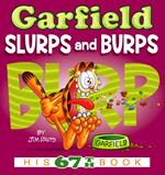 Garfield Slurps and Burps: His 67th Book