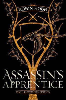 Assassin's Apprentice (The Illustrated Edition): The Farseer Trilogy Book 1 - Robin Hobb - cover