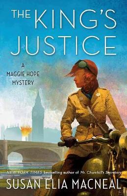 The King's Justice: A Maggie Hope Mystery - Susan Elia Macneal - cover