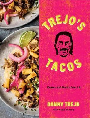 Trejo's Tacos: Recipes and Stories from LA - Danny Trejo - cover