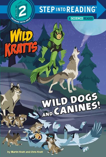 Wild Dogs and Canines! (Wild Kratts) - Chris Kratt,Martin Kratt - ebook