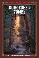 Dungeons and Tombs: Dungeons and Dragons: A Young Adventurer's Guide