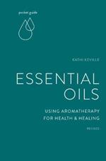Pocket Guide to Aromatherapy: Using Essential Oils for Health and Healing
