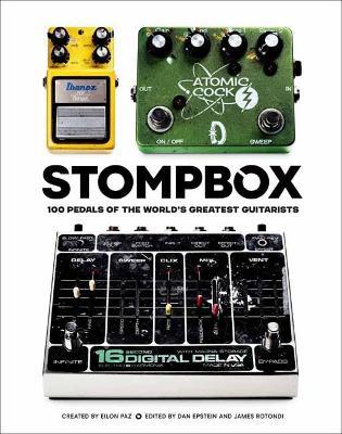 Stompbox: 100 Pedals of the World's Greatest Guitarists - Eilon Paz - cover