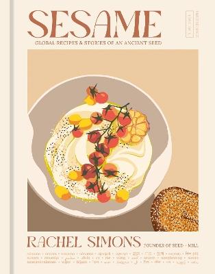 Sesame: Global Recipes + Stories of an Ancient Seed [A Cookbook] - Rachel Simons - cover
