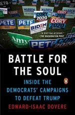 Battle For The Soul: Inside the Democrats Campaigns to Defeat Trump