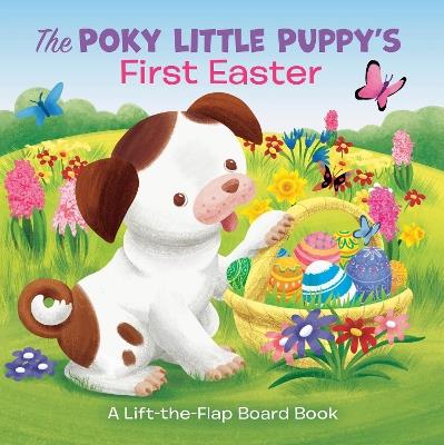 The Poky Little Puppy's First Easter: A Lift-the-Flap Board Book - Andrea Posner-Sanchez,Sue DiCicco - cover
