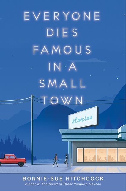 Everyone Dies Famous in a Small Town - Bonnie-Sue Hitchcock - ebook