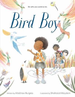 Bird Boy: (An Inclusive Children's Book) - Matthew Burgess,Shahrzad Maydani - cover