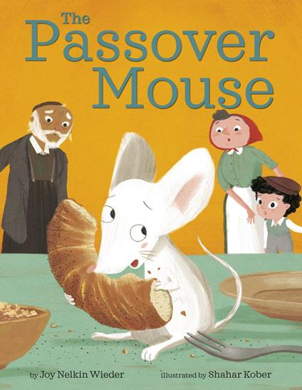 The Passover Mouse - Joy Nelkin Wieder,Shahar Kober - ebook