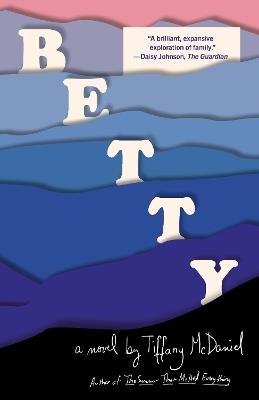 Betty: A novel - Tiffany McDaniel - cover