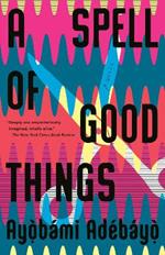 A Spell of Good Things: A novel
