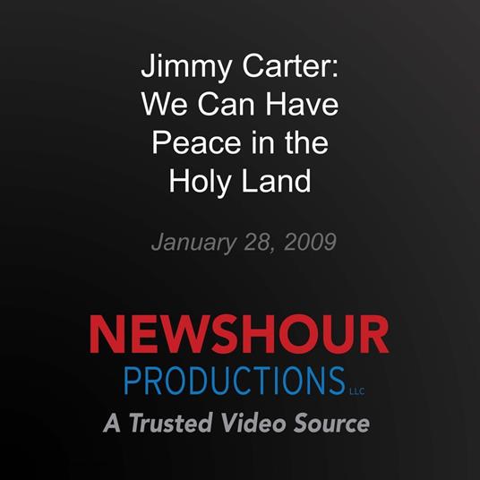 Jimmy Carter: We Can Have Peace in the Holy Land