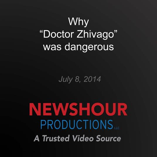 Why "Doctor Zhivago" was dangerous