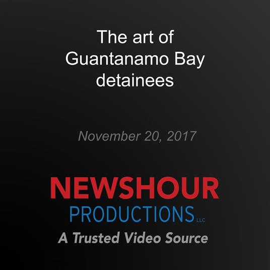 art of Guantanamo Bay detainees, The