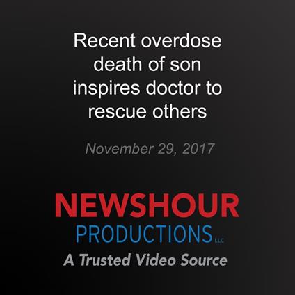 Recent overdose death of son inspires doctor to rescue others