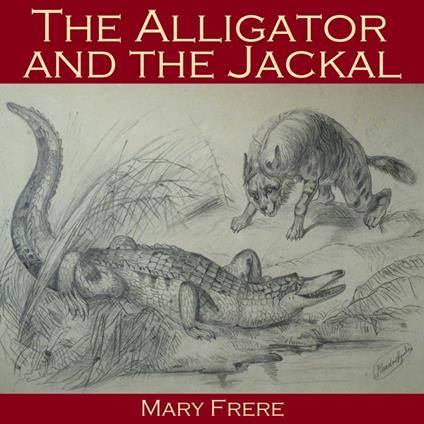 Alligator and the Jackal, The