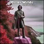 Oscar Wilde - Short Stories
