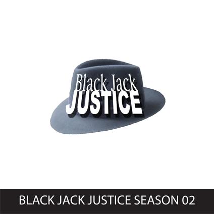 Black Jack Justice, Season 2
