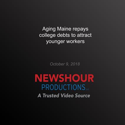 Aging Maine repays college debts to attract younger workers