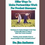 Killer Ways To Make Partnerships Work For Product Managers